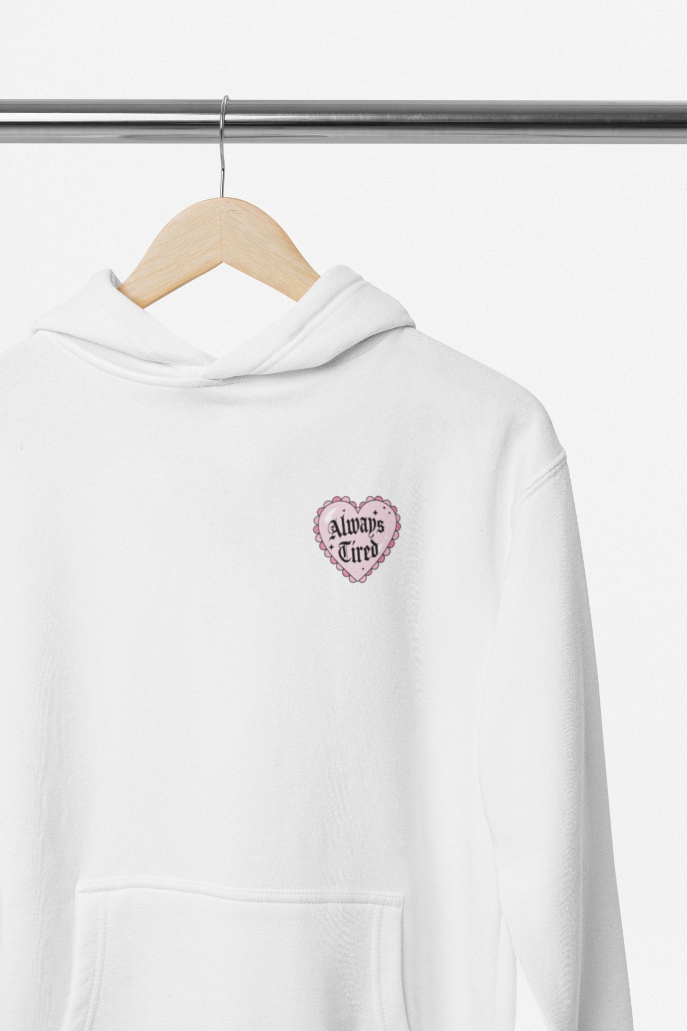 Always Tired Hoodie - Twin Flame Custom